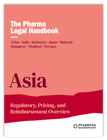 The Pharma Legal Handbook: Regulatory, Pricing & Reimbursement Asia
