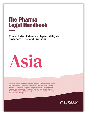 The Pharma Legal Handbook: Asia