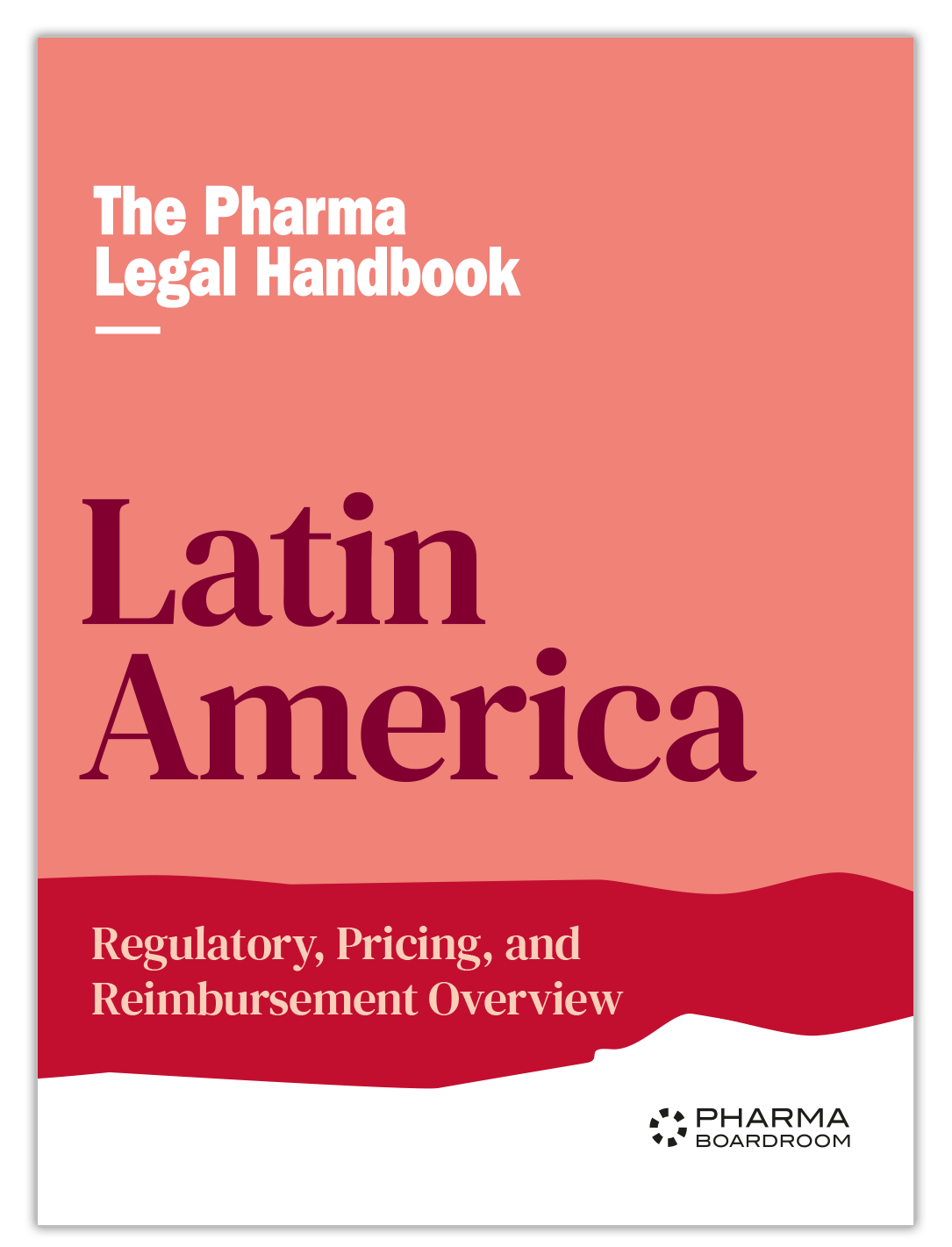 The Pharma Legal Handbook: Regulatory, Pricing & Reimbursement Latin America