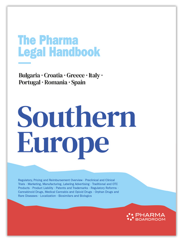 The Pharma Legal Handbook: Southern Europe (Bulgaria, Croatia, Greece, Italy, Portugal, Romania & Spain)