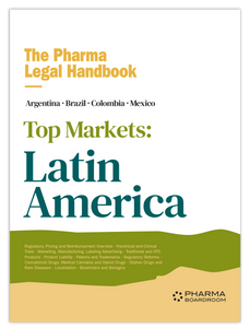 The Pharma Legal Handbook: Top Markets Latin America
